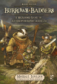 Title: Burrows & Badgers: Second Edition: A Skirmish Game of Anthropomorphic Animals, Author: Michael Lovejoy