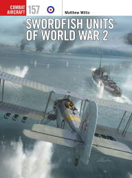 Title: Swordfish Units of World War 2, Author: Matthew Willis