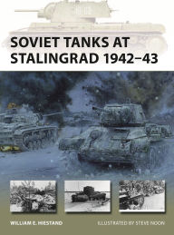 Title: Soviet Tanks at Stalingrad 1942-43, Author: William E. Hiestand
