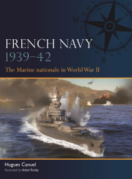 Title: French Navy 1939-42: The Marine Nationale in World War II, Author: Hugues Canuel
