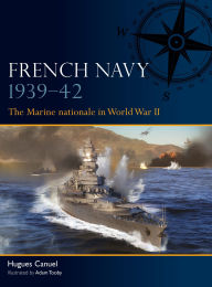 Title: French Navy 1939-42: The Marine nationale in World War II, Author: Hugues Canuel