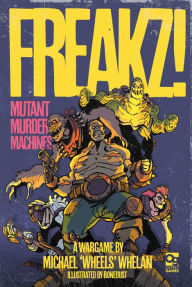 Title: FREAKZ!: Mutant Murder Machines, Author: Michael Whelan