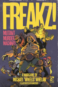 Free digital books downloads FREAKZ!: Mutant Murder Machines DJVU by Michael Whelan, Bonedust English version 9781472866233