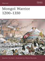Title: Mongol Warrior 1200-1350, Author: Stephen Turnbull