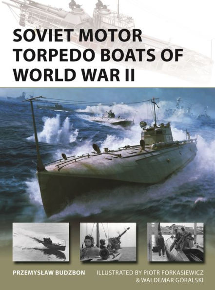Soviet Motor Torpedo Boats of World War II: Tupolev's aircraft-inspired fast attack craft