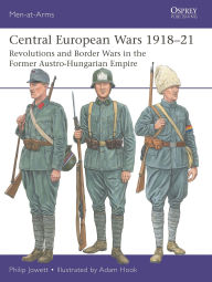English audio books to download Central European Wars 1918-21: Revolutions and Border Wars in the Former Austro-Hungarian Empire