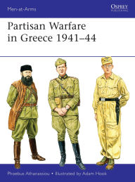 Title: Partisan Warfare in Greece 1941-44, Author: Phoebus Athanassiou