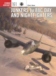 Title: Junkers Ju 88C Day and Nightfighters, Author: Chris Goss