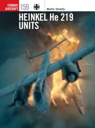 Title: Heinkel He 219 Units, Author: Martin Streetly