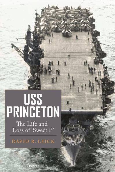 USS Princeton: The Life and Loss of 'Sweet P'