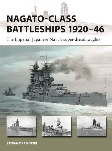 Nagato-class Battleships 1920-46: The Imperial Japanese Navy's super-dreadnoughts