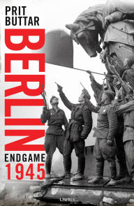 Title: Berlin: Endgame 1945, Author: Prit Buttar