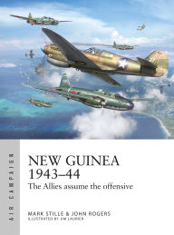 Title: New Guinea 1943-44: The Allies assume the offensive, Author: Mark Stille