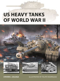 Title: US Heavy Tanks of World War II, Author: Steven J. Zaloga