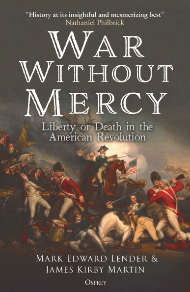 War Without Mercy: Liberty or Death the American Revolution