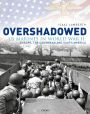 Overshadowed: US Marines in World War II: Europe, the Caribbean, and South America