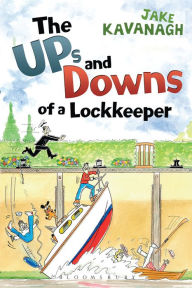 Title: Ups and Downs of a Lockkeeper, Author: Jake Kavanagh