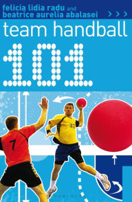 Title: 101 Team Handball, Author: Felicia Lidia Radu
