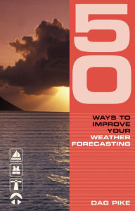 Title: 50 Ways to Improve Your Weather Forecasting, Author: Dag Pike