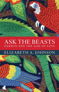 Free ebooks download german Ask the Beasts: Darwin and the God of Love