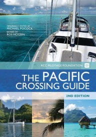 Title: The Pacific Crossing Guide: RCC Pilotage Foundation with Ocean Cruising Club, Author: Bloomsbury Publishing