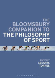 Title: The Bloomsbury Companion to the Philosophy of Sport, Author: Cesar R. Torres