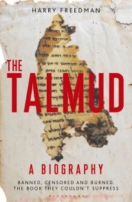 Title: The Talmud - A Biography: Banned, censored and burned. The book they couldn't suppress, Author: Harry Freedman