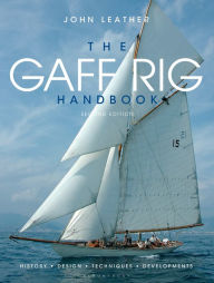 Title: The Gaff Rig Handbook: History, Design, Techniques, Developments, Author: John Leather