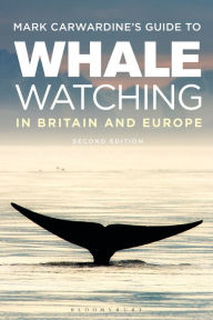 Title: Mark Carwardine's Guide To Whale Watching In Britain And Europe: Second Edition, Author: Mark Carwardine