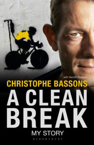 Title: A Clean Break: My Story, Author: Christophe Bassons