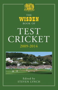 Title: The Wisden Book of Test Cricket 2009-2014, Author: Steven Lynch