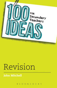 100 Ideas for Secondary Teachers: Revision