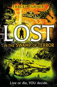 Title: Lost in the Swamp of Terror, Author: Tracey Turner