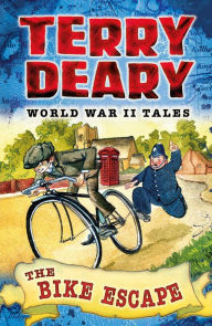 Title: World War II Tales: The Bike Escape, Author: Terry Deary