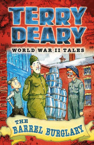 Title: World War II Tales: The Barrel Burglary, Author: Terry Deary