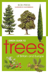Title: Green Guide to Trees Of Britain And Europe, Author: Bob Press
