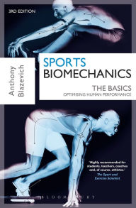 Title: Sports Biomechanics: The Basics: Optimising Human Performance, Author: Prof. Anthony J. Blazevich