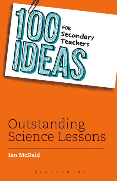 100 Ideas for Secondary Teachers: Outstanding Science Lessons