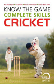 Title: Know the Game: Complete skills: Cricket, Author: Luke Sellers