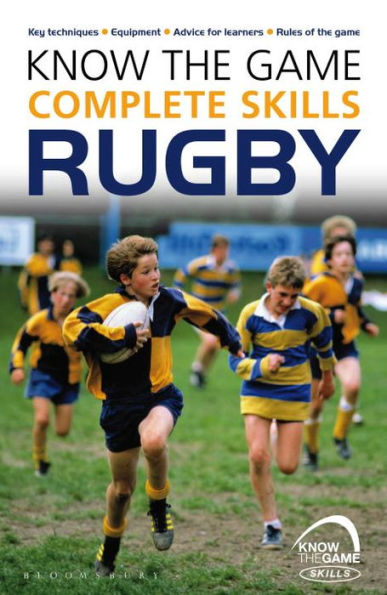 Know the Game: Complete skills: Rugby