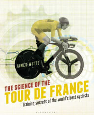 Ebook francis lefebvre download The Science of the Tour de France: Training secrets of the world's best cyclists by James Witts