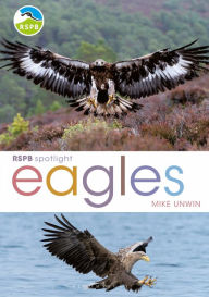 Title: RSPB Spotlight: Eagles, Author: Mike Unwin