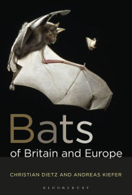 Mobile e books download Bats of Britain and Europe by Christian Dietz, Andreas Kiefer PDB ePub DJVU 9781472922021