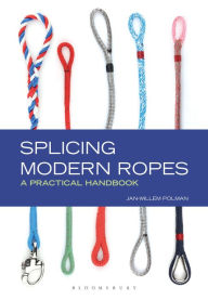 Download google books as pdf online free Splicing Modern Ropes: A Practical Handbook PDB FB2 9781472923202 by Jan-Willem Polman