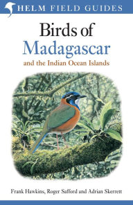 Title: Field Guide to the Birds of Madagascar and the Indian Ocean Islands, Author: Roger Safford