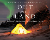 Title: Out on the Land: Bushcraft Skills from the Northern Forest, Author: Ray Mears