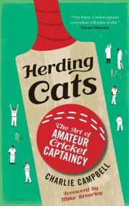 Title: Herding Cats: The Art of Amateur Cricket Captaincy, Author: Charlie Campbell