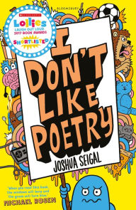 Title: I Don't Like Poetry: By the winner of the Laugh Out Loud Award. 'Wonderful and imaginative' The Times, Author: Joshua Seigal