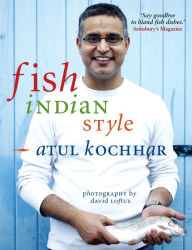 Title: Fish, Indian Style, Author: Atul Kochhar