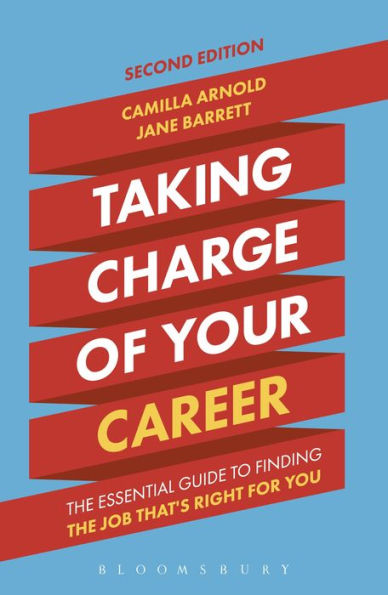 Taking Charge of Your Career: The Essential Guide to Finding the Job That's Right for You
